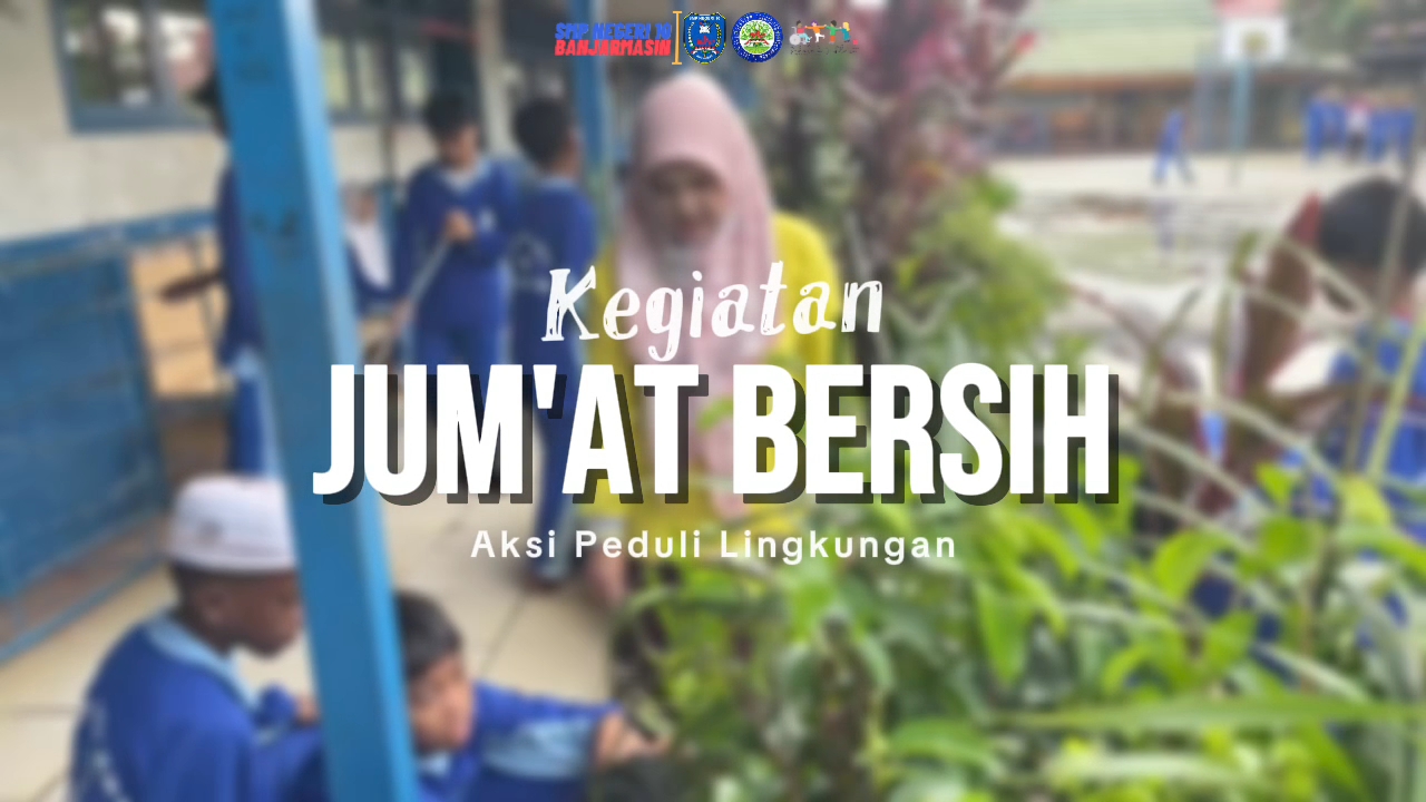 Wujudkan Sekolah Asri, SMPN 10 Banjarmasin Giatkan Aksi “Jum’at Bersih”